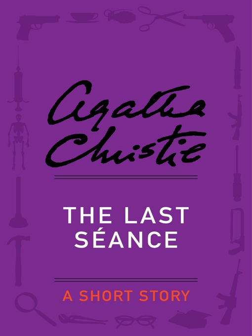 Title details for The Last Séance by Agatha Christie - Wait list
